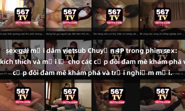 sex gái mại dâm vietsub Chuyện 4P trong phim sex: Trò chơi tình ái đầy kích thích và mới lạ cho các cặp đôi đam mê khám phá và trải nghiệm mới.