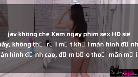 jav không che Xem ngay phim sex HD siêu nét, lòng bỏng cháy, không thể rời mắt khỏi màn hình đỉnh cao, đảm bảo thoả mãn mọi giác quan.