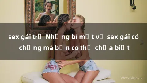 sex gái trẻ Những bí mật về sex gái có chồng mà bạn có thể chưa biết
