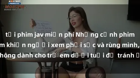tải phim jav miễn phí Những cảnh phim sex bạo dâm nhóm khiến người xem phải sốc và rùng mình, không dành cho trẻ em dưới tuổi để tránh ảnh hưởng tiêu cực.