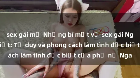sex gái mỹ Những bí mật về sex