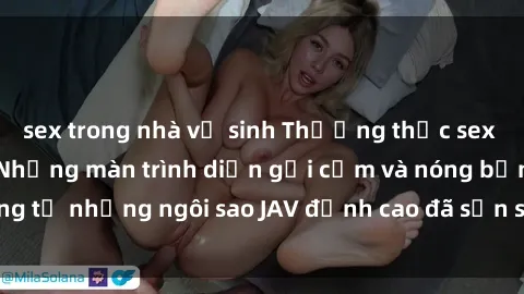 sex trong nhà vệ sinh Thưởng t