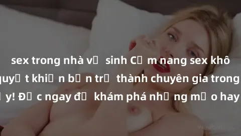 sex trong nhà vệ sinh Cẩm nang
