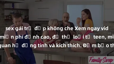 sex gái trẻ đẹp không che Xem 