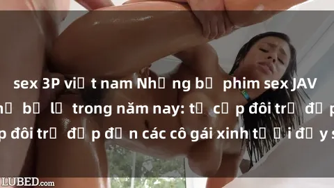 sex 3P việt nam Những bộ phim 