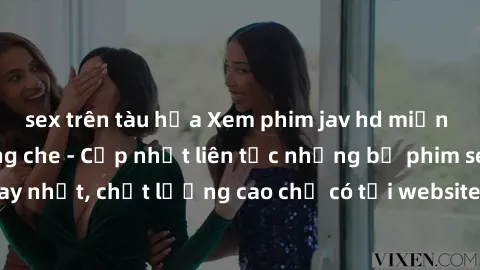 sex trên tàu hỏa Xem phim jav 