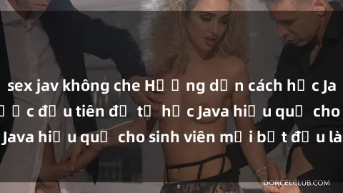 sex jav không che Hướng dẫn cá