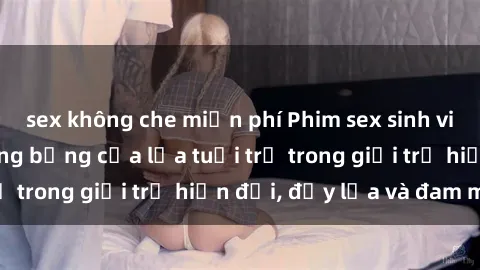 sex không che miễn phí Phim se