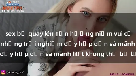 sex bị quay lén Tận hưởng niềm