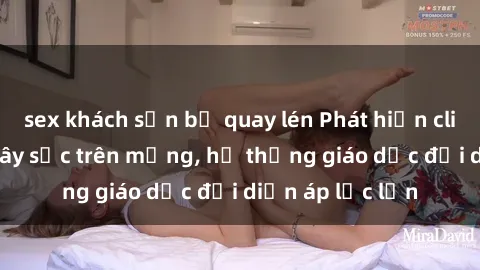 sex khách sạn bị quay lén Phát