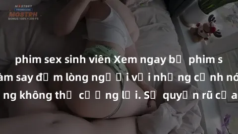 phim sex sinh viên Xem ngay bộ