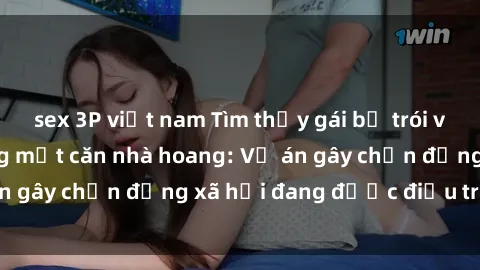 sex 3P việt nam Tìm thấy gái b