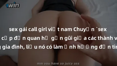 sex gái call girl việt nam Chu
