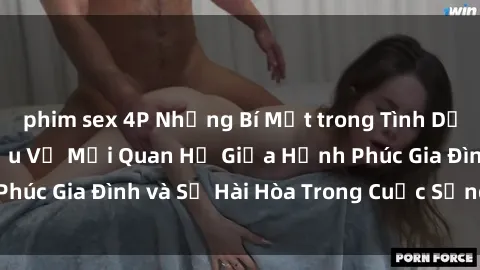 phim sex 4P Những Bí Mật trong