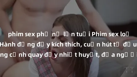 phim sex phụ nữ lớn tuổi Phim sex loạn luân Nhật Bản: Hành động đầy kích thích, cuốn hút từ đầu đến cuối. Những cảnh quay đầy nhiệt huyết, đưa người xem vào thế giới độc đáo của tình thân. Đừng bỏ lỡ!
