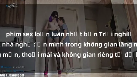 phim sex loạn luân nhật bản Trải nghiệm độc đáo tại sex nhà nghỉ: ẩn mình trong không gian lãng mạn, thoải mái và không gian riêng tư để khuấy động tình ái.
