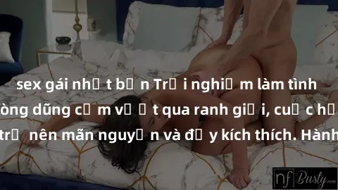 sex gái nhật bản Trải nghiệm làm tình ngoài đường: Khi lòng dũng cảm vượt qua ranh giới, cuộc hẹn nơi công cộng trở nên mãn nguyện và đầy kích thích. Hành vi nguy hiểm, nhưng cũng tạo nên cảm giác mới