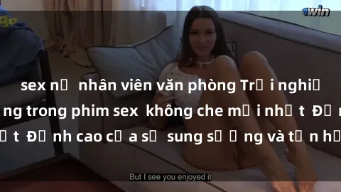 sex nữ nhân viên văn phòng Trải nghiệm cực kỳ nóng bỏng trong phim sex  không che mới nhất  Đỉnh cao của sự sung sướng và tận hưởng chân thật