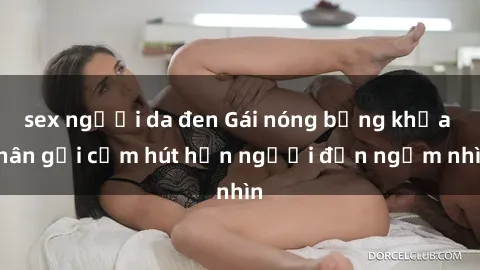 sex người da đen Gái nóng bỏng