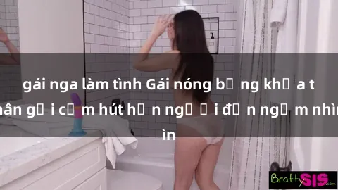gái nga làm tình Gái nóng bỏng
