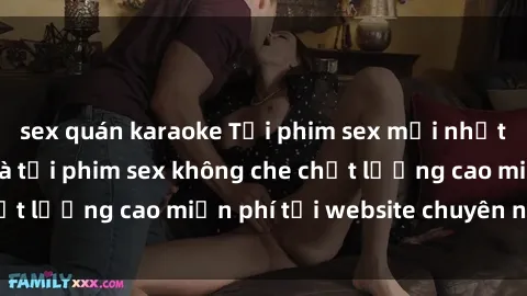 sex quán karaoke Tải phim sex 